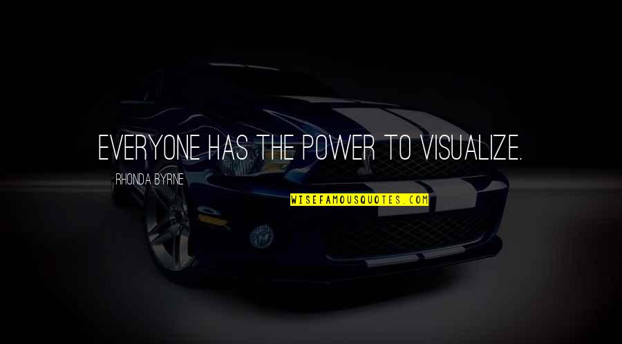 Dossar Quotes By Rhonda Byrne: Everyone has the power to visualize. Dossar Quotes By Rhonda Byrne: Everyone has the power to visualize.