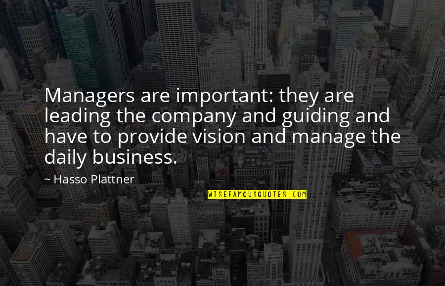 Dostie Homes Quotes By Hasso Plattner: Managers are important: they are leading the company
