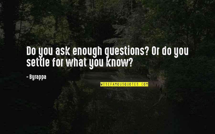Dosto On Herzen Quotes By Byrappa: Do you ask enough questions? Or do you