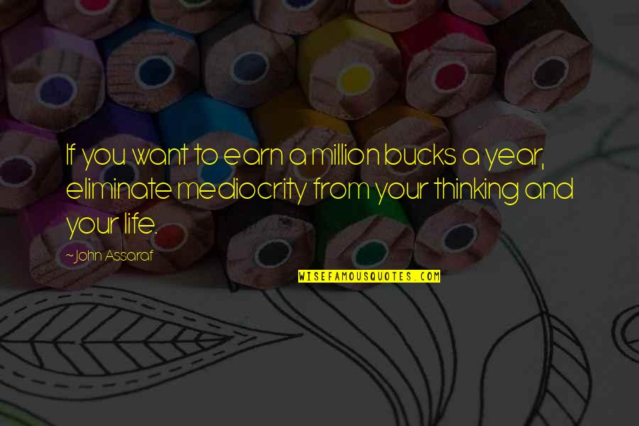 Dostoevsky Jesus Quotes By John Assaraf: If you want to earn a million bucks Dostoevsky Jesus Quotes By John Assaraf: If you want to earn a million bucks