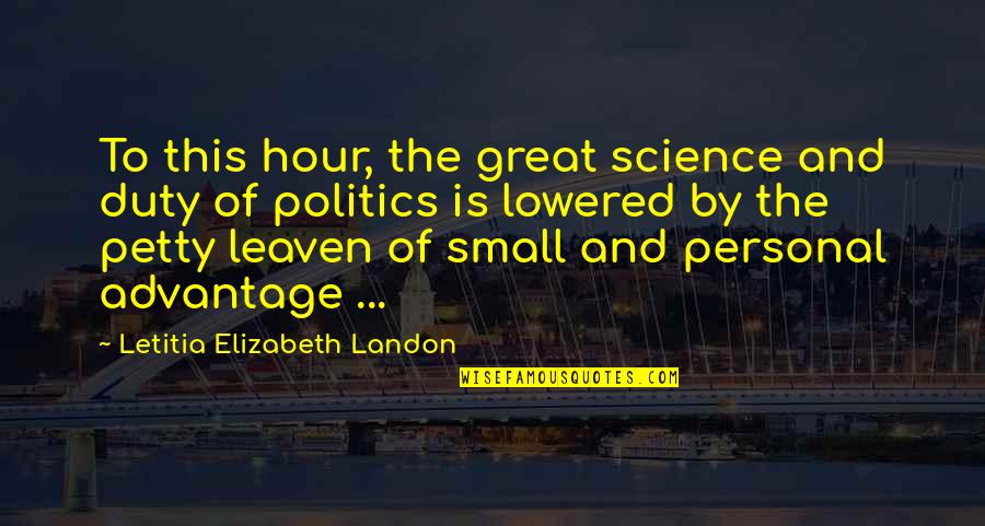 Dostoyevskian Quotes By Letitia Elizabeth Landon: To this hour, the great science and duty