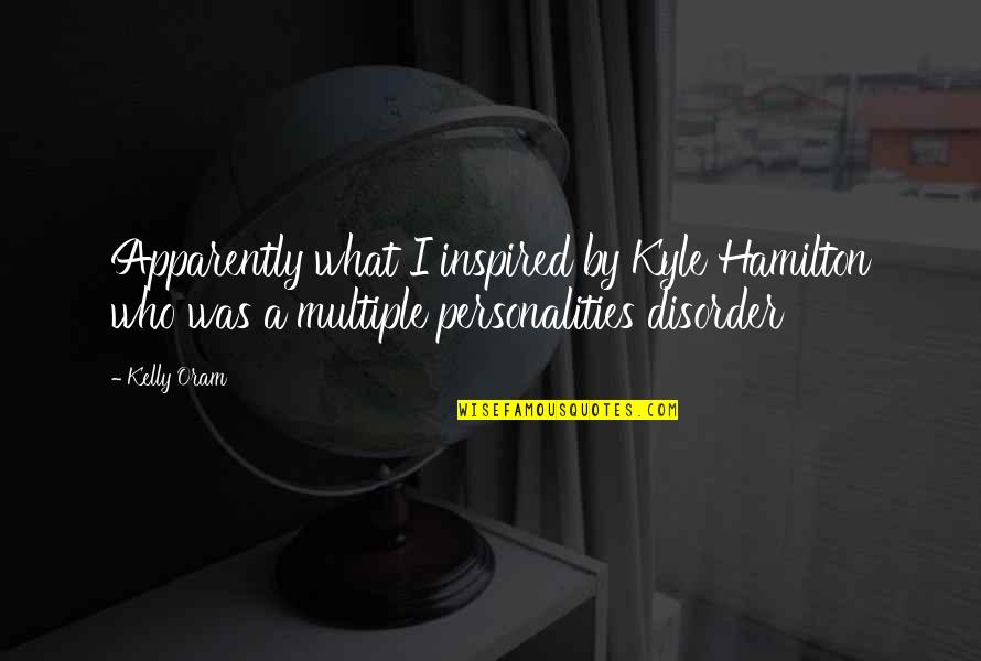 Dostum Afghanistan Quotes By Kelly Oram: Apparently what I inspired by Kyle Hamilton who