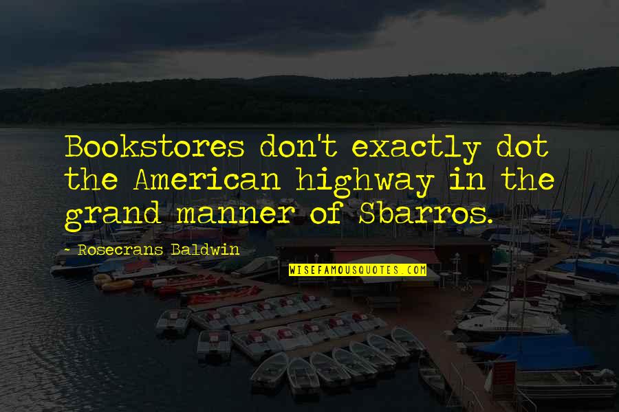 Dot Quotes By Rosecrans Baldwin: Bookstores don't exactly dot the American highway in Dot Quotes By Rosecrans Baldwin: Bookstores don't exactly dot the American highway in