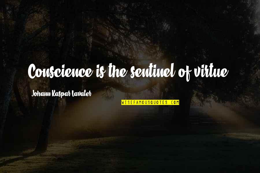 Dota 2 All Heroes Quotes By Johann Kaspar Lavater: Conscience is the sentinel of virtue.