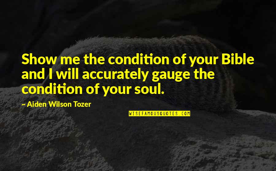 Dota 2 Bastion Quotes By Aiden Wilson Tozer: Show me the condition of your Bible and