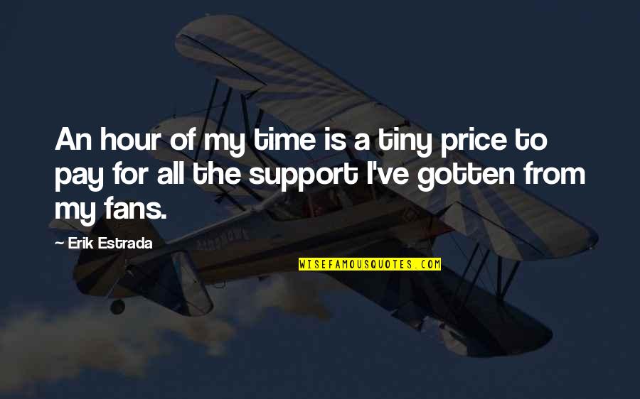 Dota 2 Gondar Quotes By Erik Estrada: An hour of my time is a tiny