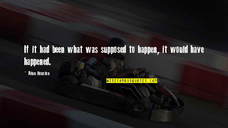 Dotados Mxli Quotes By Allan Houston: If it had been what was supposed to