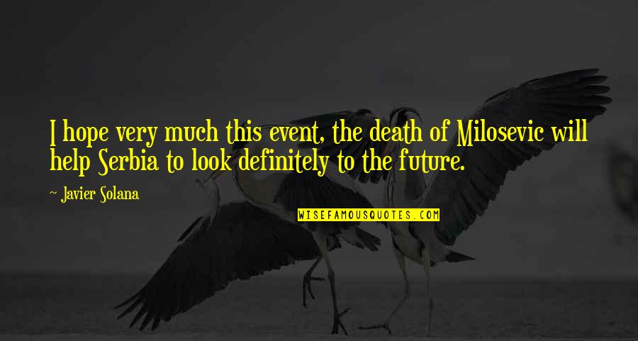 Doterra Essential Oils Quotes By Javier Solana: I hope very much this event, the death Doterra Essential Oils Quotes By Javier Solana: I hope very much this event, the death