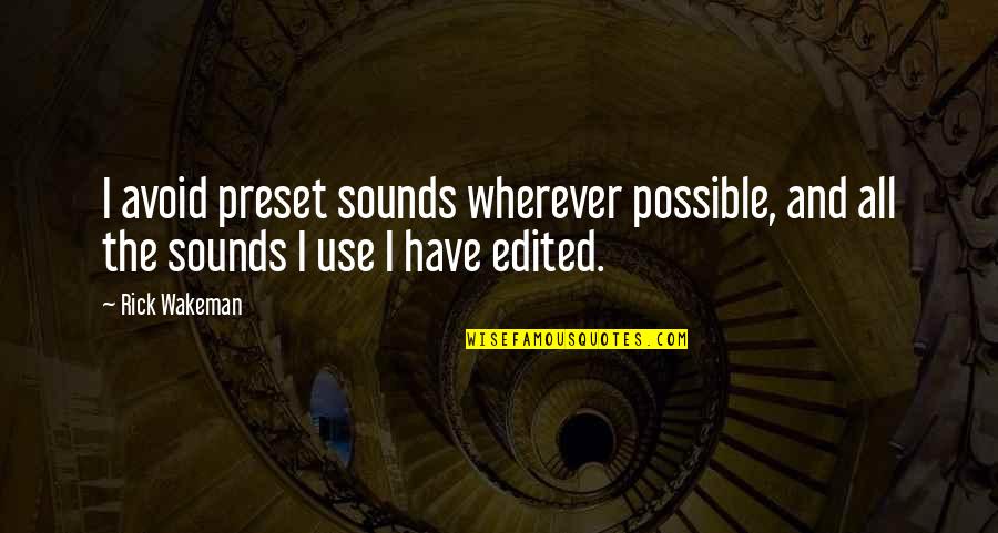 Doterra Lrp Quotes By Rick Wakeman: I avoid preset sounds wherever possible, and all