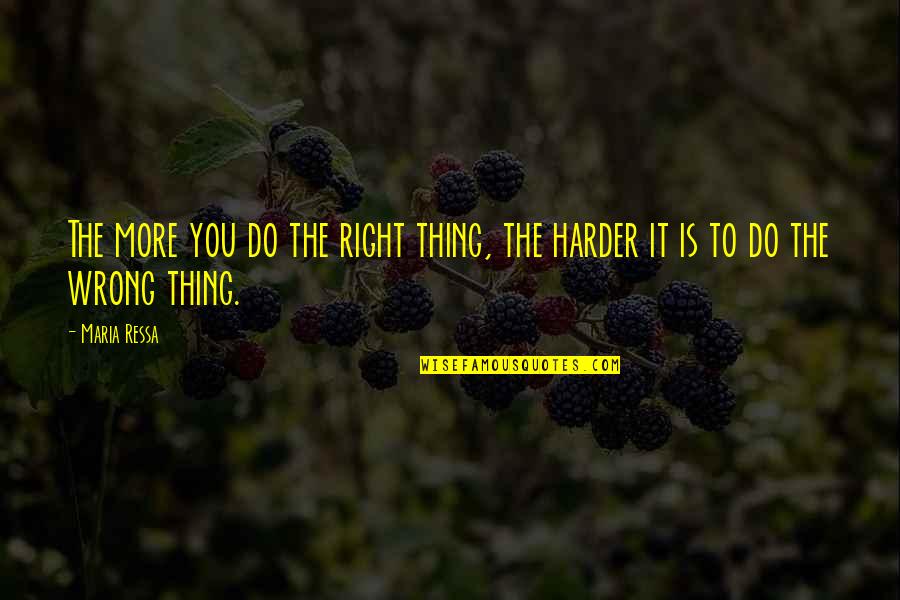 Dots Valentine Quotes By Maria Ressa: The more you do the right thing, the