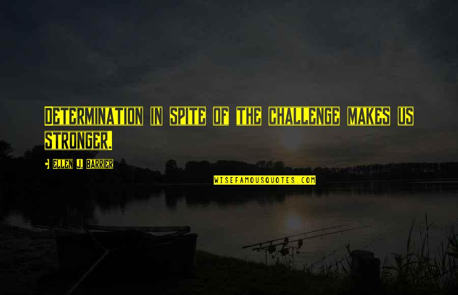 Dotted Quotes By Ellen J. Barrier: Determination in spite of the challenge makes us Dotted Quotes By Ellen J. Barrier: Determination in spite of the challenge makes us