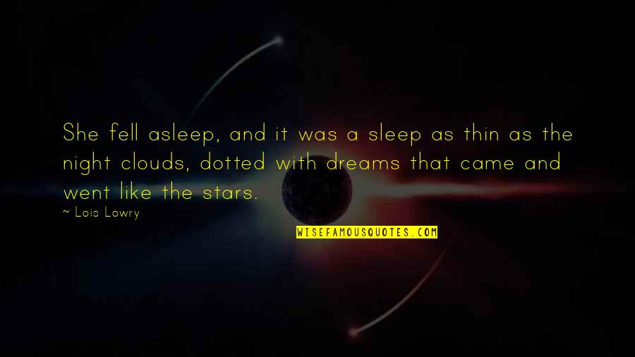 Dotted Quotes By Lois Lowry: She fell asleep, and it was a sleep