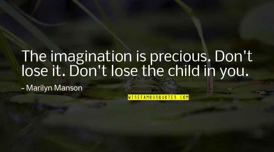 Dotted Quotes By Marilyn Manson: The imagination is precious. Don't lose it. Don't