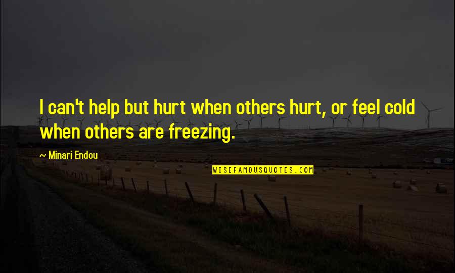 Dotterel Nz Quotes By Minari Endou: I can't help but hurt when others hurt,