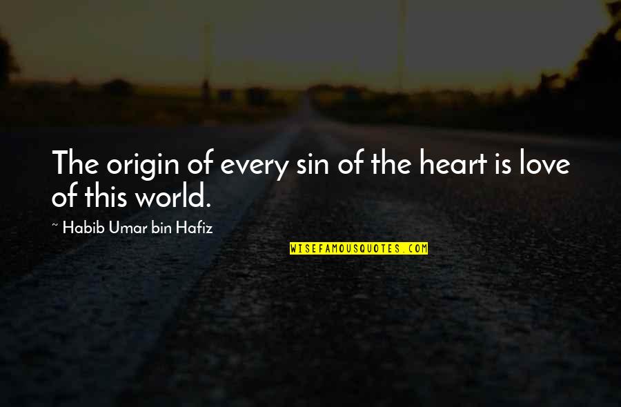 Dottie Peoples Quotes By Habib Umar Bin Hafiz: The origin of every sin of the heart