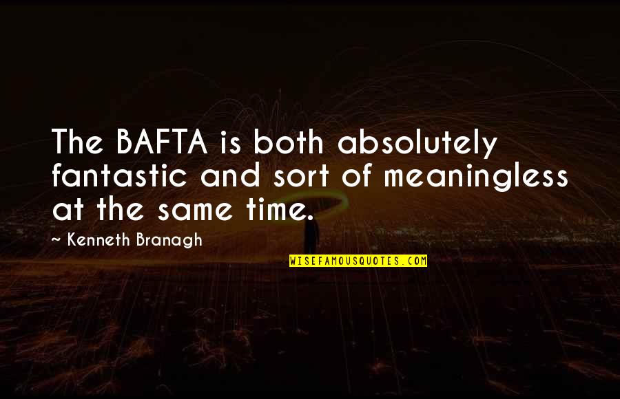Dottore Della Quotes By Kenneth Branagh: The BAFTA is both absolutely fantastic and sort