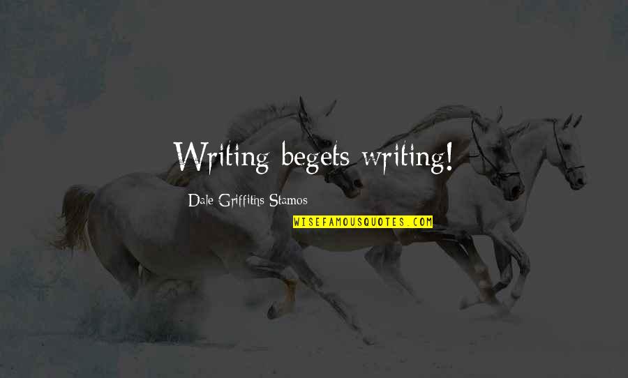 Dottori Senza Quotes By Dale Griffiths Stamos: Writing begets writing! Dottori Senza Quotes By Dale Griffiths Stamos: Writing begets writing!