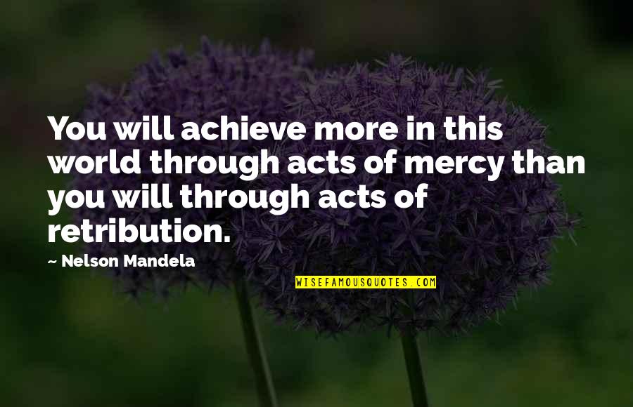 Doubell Diy Quotes By Nelson Mandela: You will achieve more in this world through