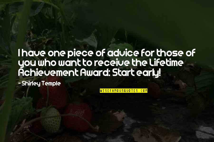 Double Act Quotes By Shirley Temple: I have one piece of advice for those