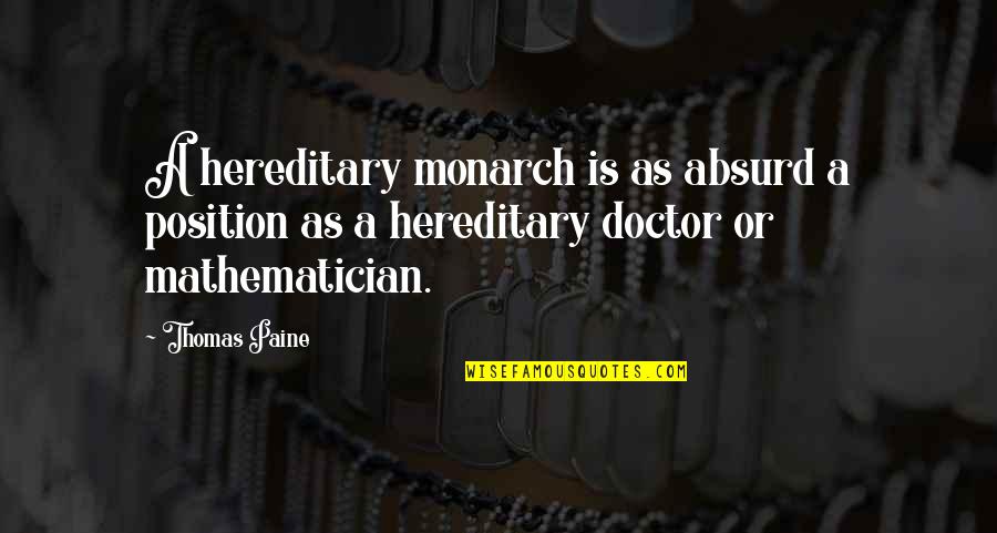 Double Indemnity Quotes By Thomas Paine: A hereditary monarch is as absurd a position