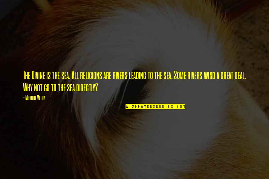 Double Nationality Quotes By Mother Meera: The Divine is the sea. All religions are