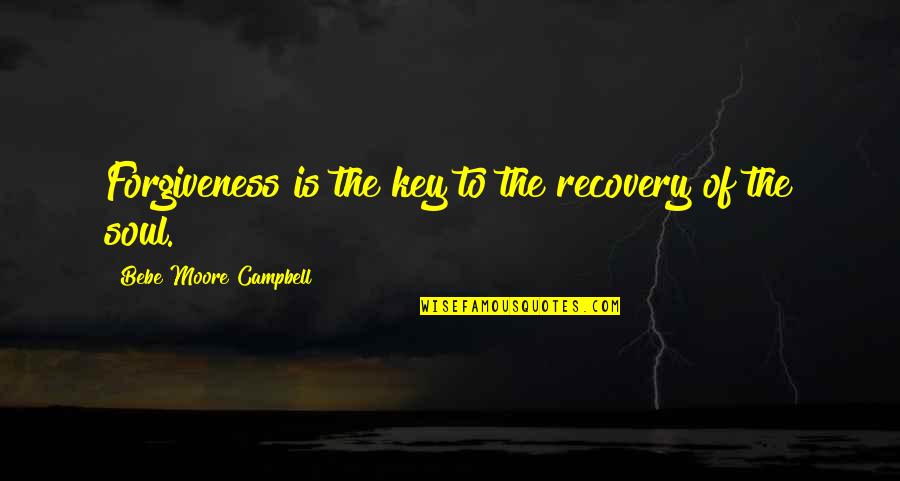 Double Pay Quotes By Bebe Moore Campbell: Forgiveness is the key to the recovery of