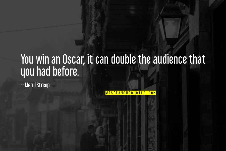 Double Quotes By Meryl Streep: You win an Oscar, it can double the