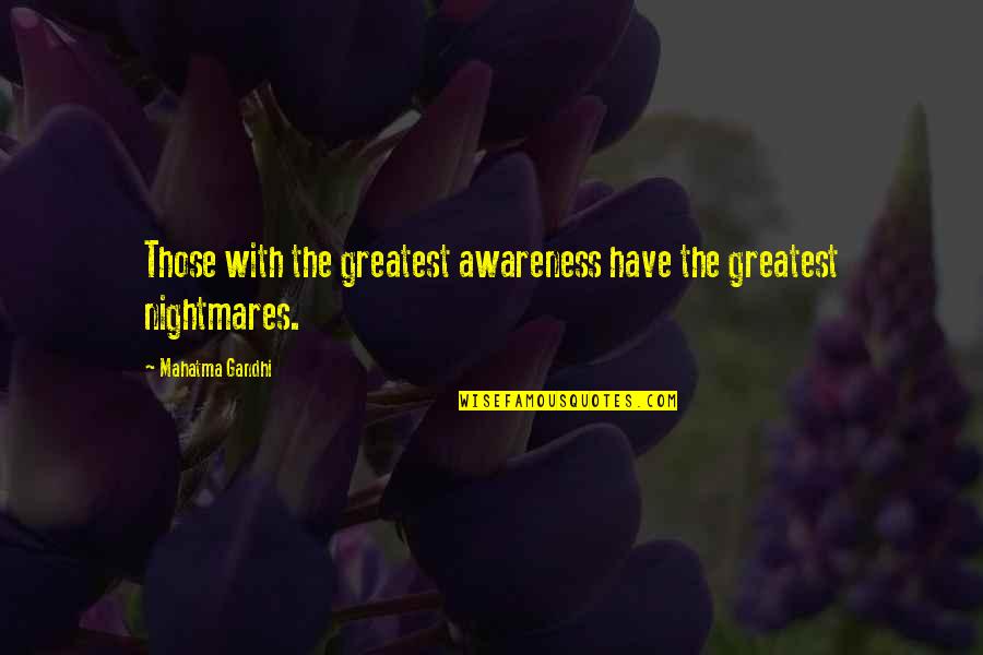 Double Ss Words Quotes By Mahatma Gandhi: Those with the greatest awareness have the greatest