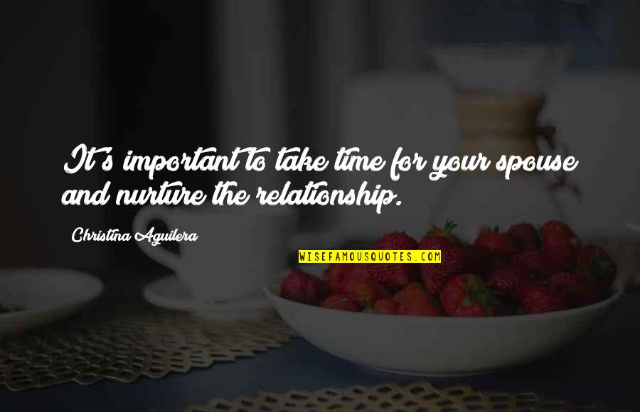 Double Standard Life Quotes By Christina Aguilera: It's important to take time for your spouse