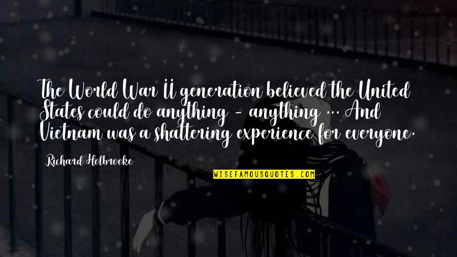 Double Stuffed Oreo Quotes By Richard Holbrooke: The World War II generation believed the United