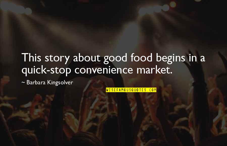 Double Talk Game Quotes By Barbara Kingsolver: This story about good food begins in a