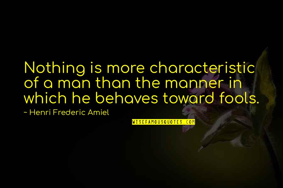 Doubleday's Quotes By Henri Frederic Amiel: Nothing is more characteristic of a man than
