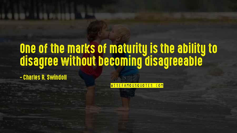 Doubledays Restaurant Quotes By Charles R. Swindoll: One of the marks of maturity is the