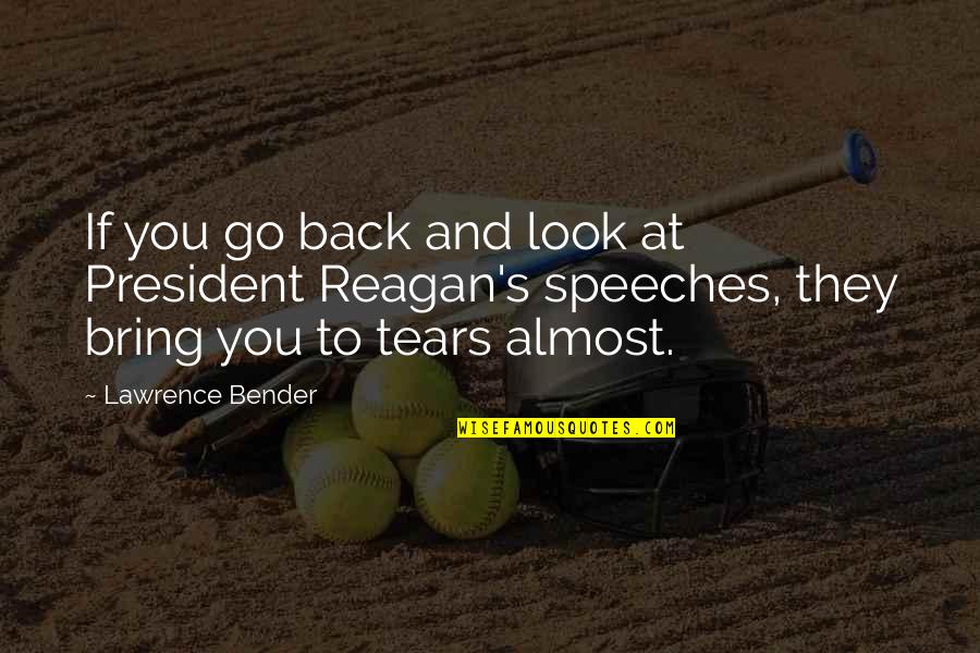 Doublethink 1984 Quotes By Lawrence Bender: If you go back and look at President Doublethink 1984 Quotes By Lawrence Bender: If you go back and look at President
