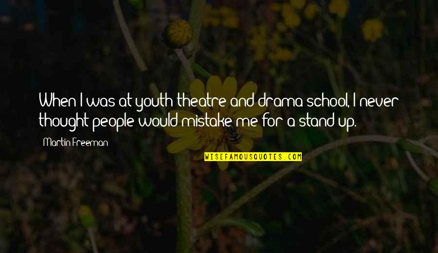 Doublette Love Quotes By Martin Freeman: When I was at youth theatre and drama