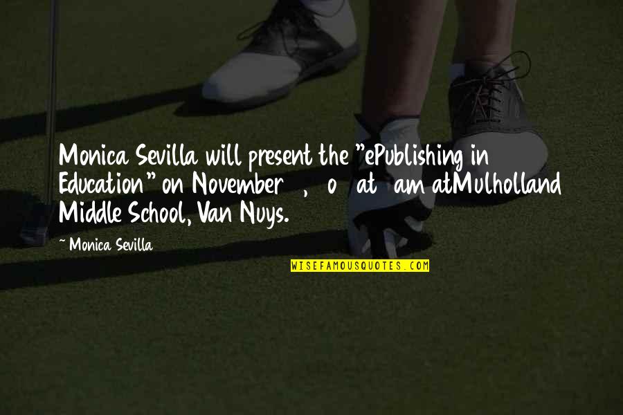 Doublette Love Quotes By Monica Sevilla: Monica Sevilla will present the "ePublishing in Education"