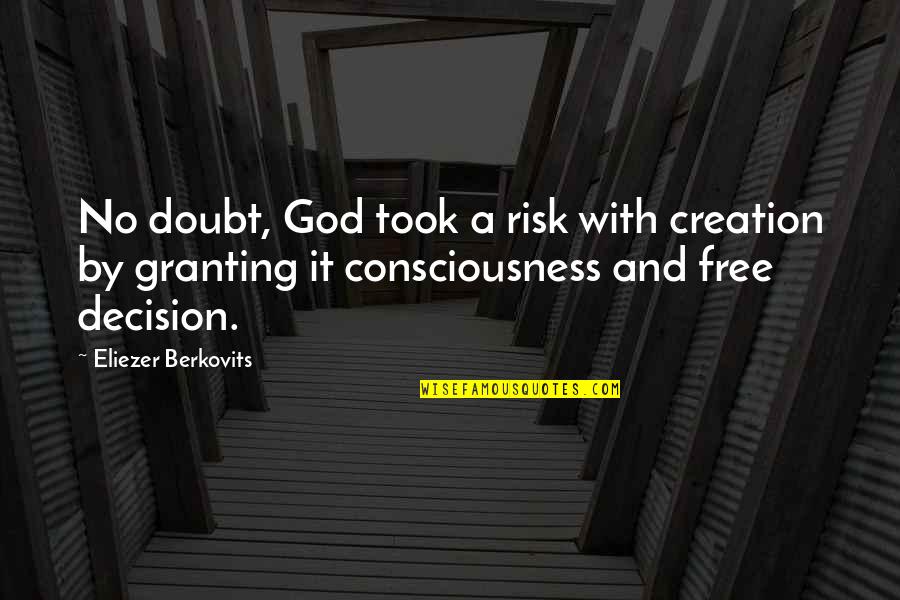 Doubt And God Quotes By Eliezer Berkovits: No doubt, God took a risk with creation