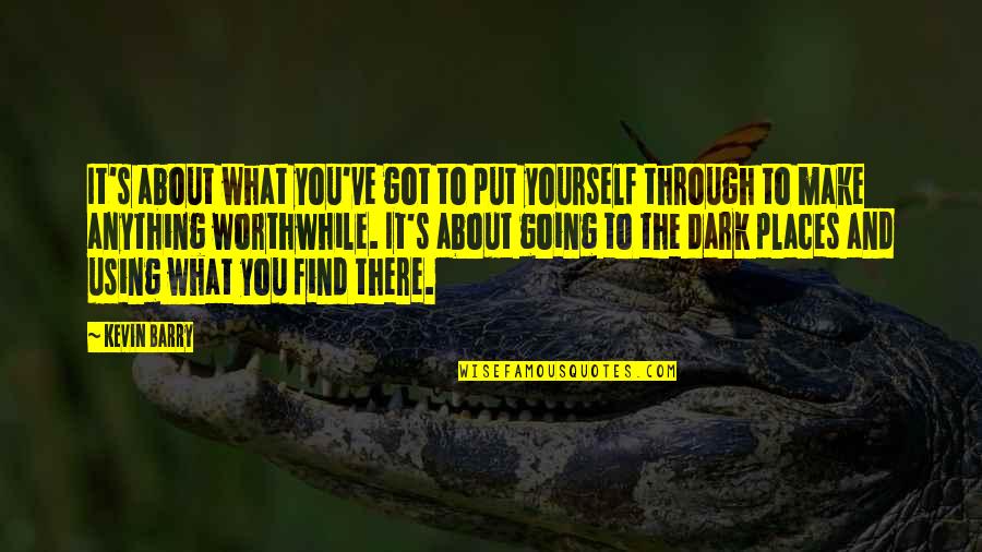 Doubt Yourself Motivational Quotes By Kevin Barry: It's about what you've got to put yourself Doubt Yourself Motivational Quotes By Kevin Barry: It's about what you've got to put yourself