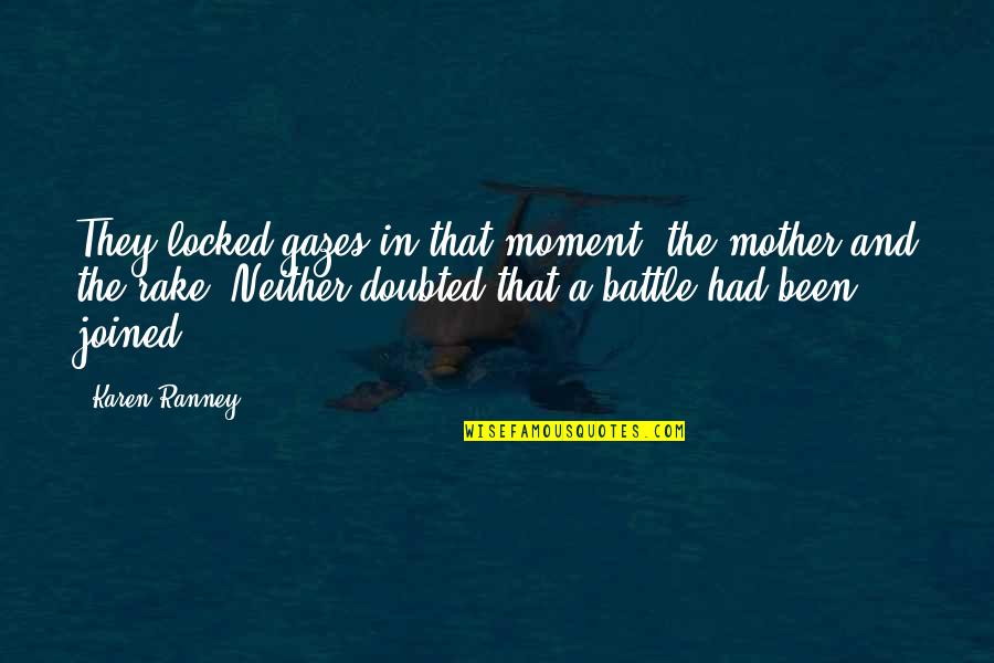 Doubted Quotes By Karen Ranney: They locked gazes in that moment, the mother