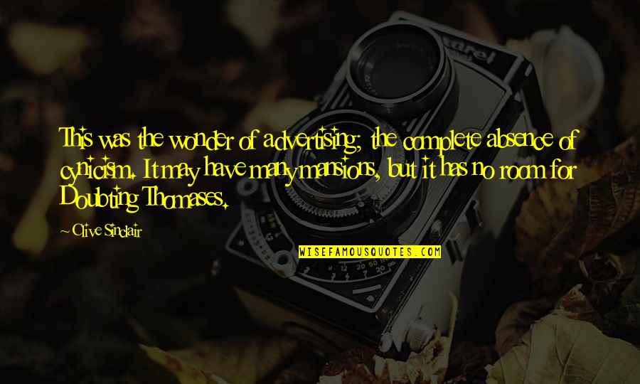 Doubting's Quotes By Clive Sinclair: This was the wonder of advertising; the complete Doubting's Quotes By Clive Sinclair: This was the wonder of advertising; the complete