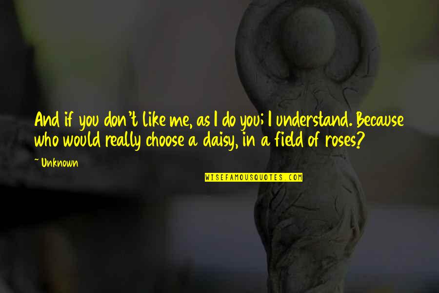 Doubts In A Relationship Quotes By Unknown: And if you don't like me, as I