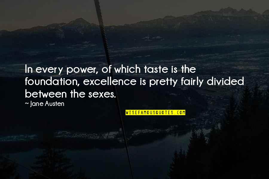 Douce Dame Quotes By Jane Austen: In every power, of which taste is the