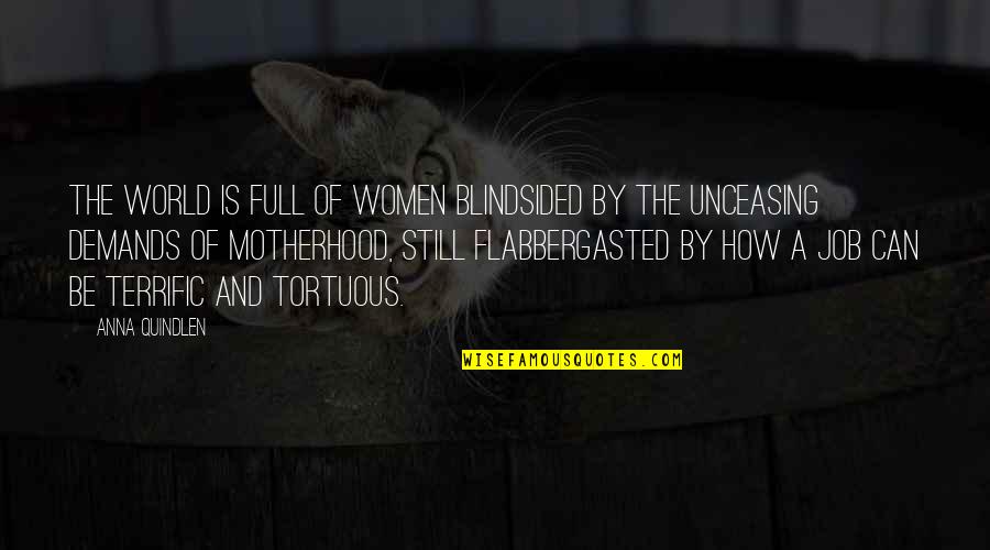 Douchebags Quotes By Anna Quindlen: The world is full of women blindsided by