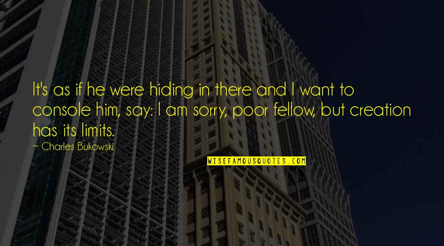 Doucheface Quotes By Charles Bukowski: It's as if he were hiding in there Doucheface Quotes By Charles Bukowski: It's as if he were hiding in there