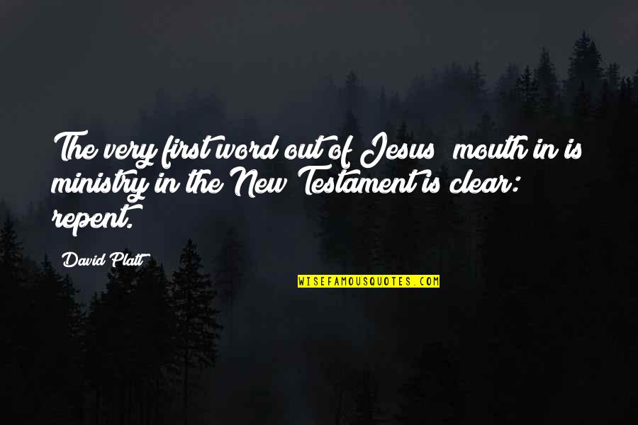 Douchegroom Quotes By David Platt: The very first word out of Jesus; mouth