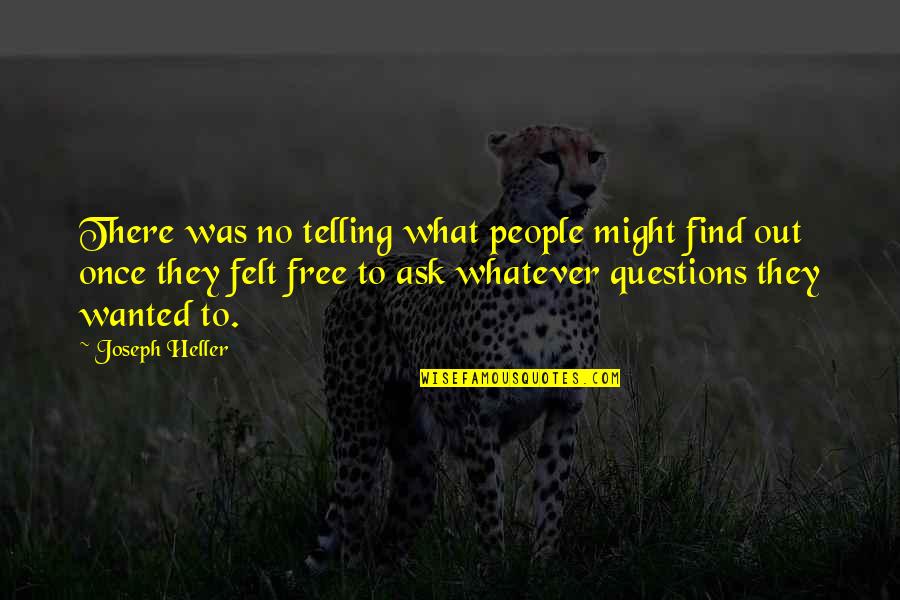 Doug Ammons Quotes By Joseph Heller: There was no telling what people might find