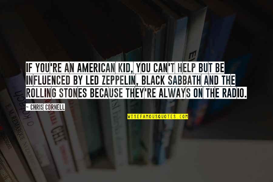 Doug Hangover Quotes By Chris Cornell: If you're an American kid, you can't help