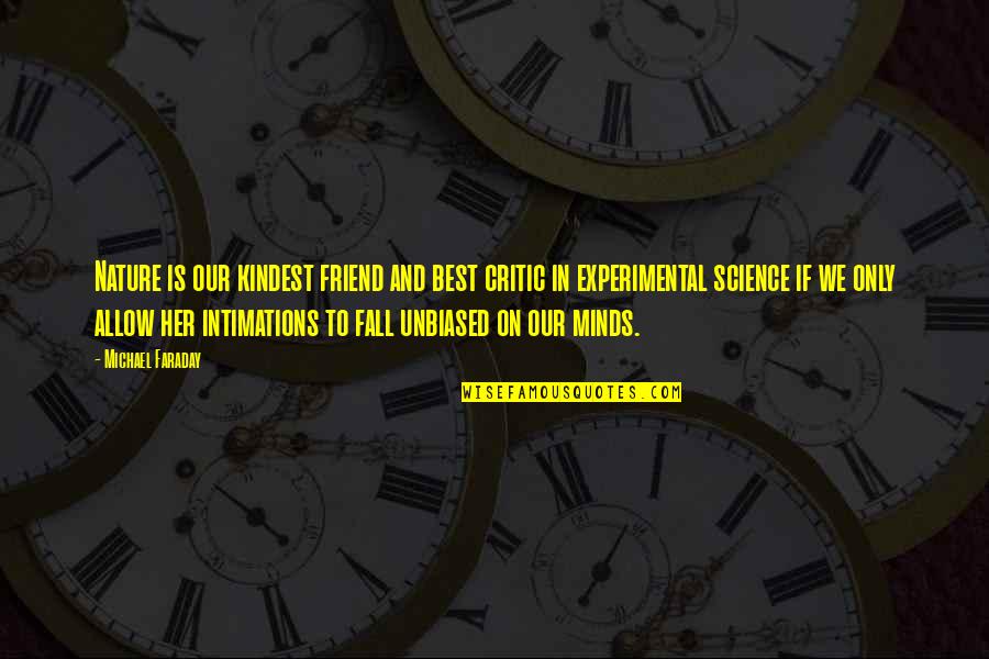 Doug Hurley Quotes By Michael Faraday: Nature is our kindest friend and best critic Doug Hurley Quotes By Michael Faraday: Nature is our kindest friend and best critic
