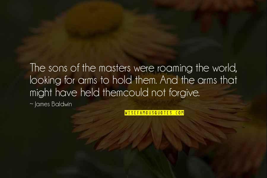 Doug Parker American Airlines Quotes By James Baldwin: The sons of the masters were roaming the Doug Parker American Airlines Quotes By James Baldwin: The sons of the masters were roaming the