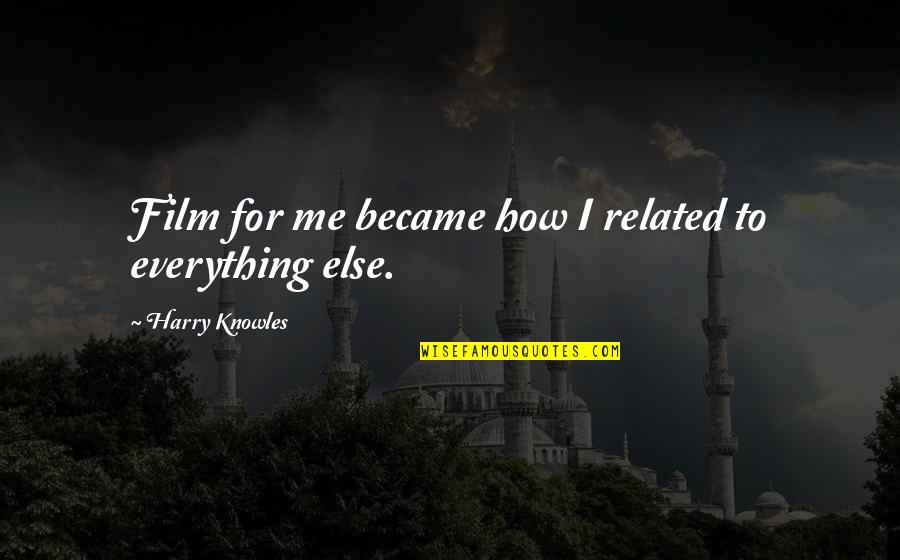 Doug Pederson Quotes By Harry Knowles: Film for me became how I related to